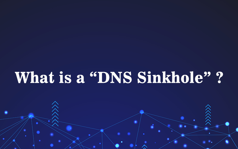 You are currently viewing What is a “DNS Sinkhole”?