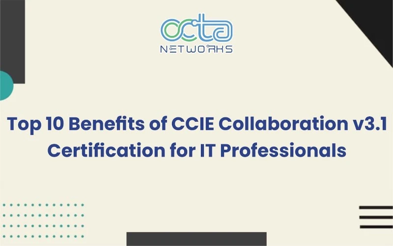 Read more about the article Top 10 Benefits of CCIE Collaboration v3.1 Certification for IT Professionals