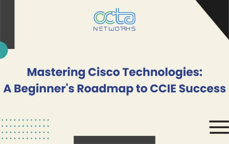 Read more about the article Mastering Cisco Technologies: A Beginner’s Roadmap to CCIE Success