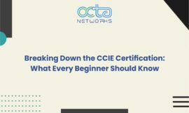 Breaking Down the CCIE Certification: What Every Beginner Should Know
