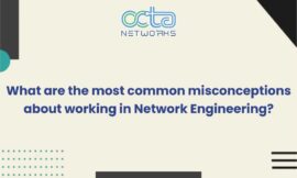 What are the most common misconceptions about working in Network Engineering?