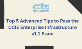Top 5 Advanced Tips to Pass the CCIE Enterprise Infrastructure v1.1 Exam