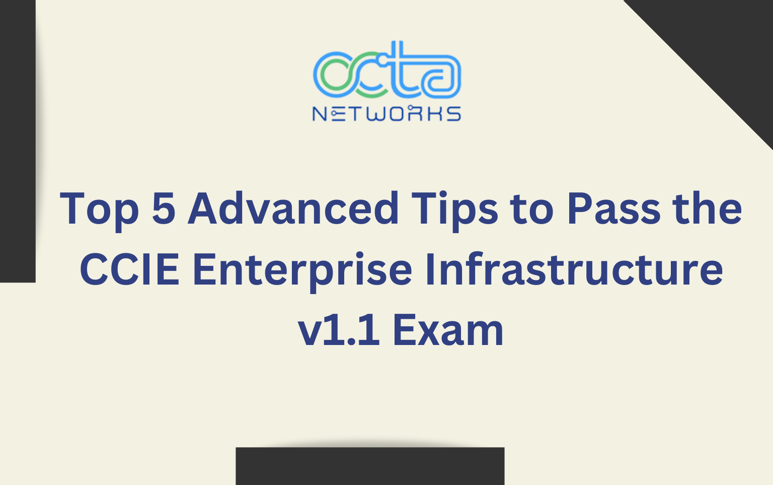 Read more about the article Top 5 Advanced Tips to Pass the CCIE Enterprise Infrastructure v1.1 Exam