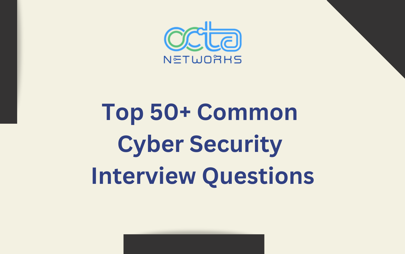 Read more about the article Top 50+ Common Cyber Security Interview Questions