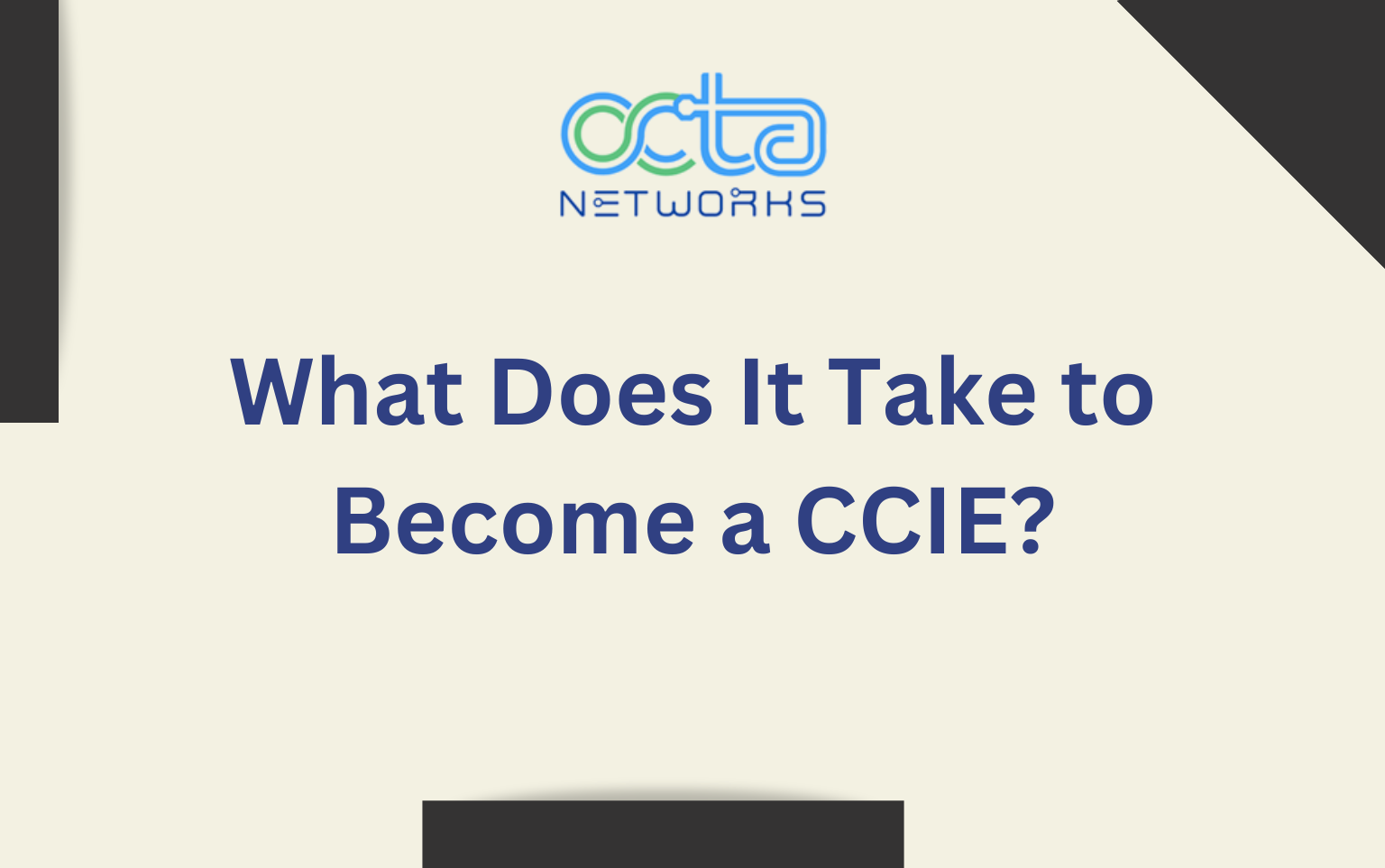 Read more about the article What Does It Take to Become a CCIE?